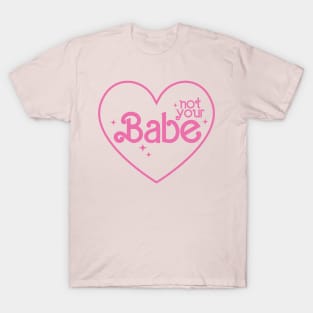 Not Your Babe T-Shirt